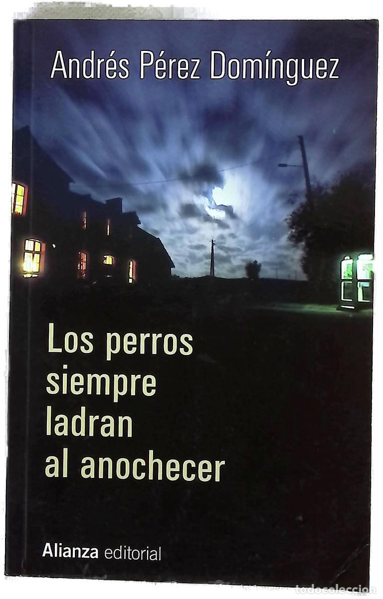 books: Los perros siempre ladran al anochecer