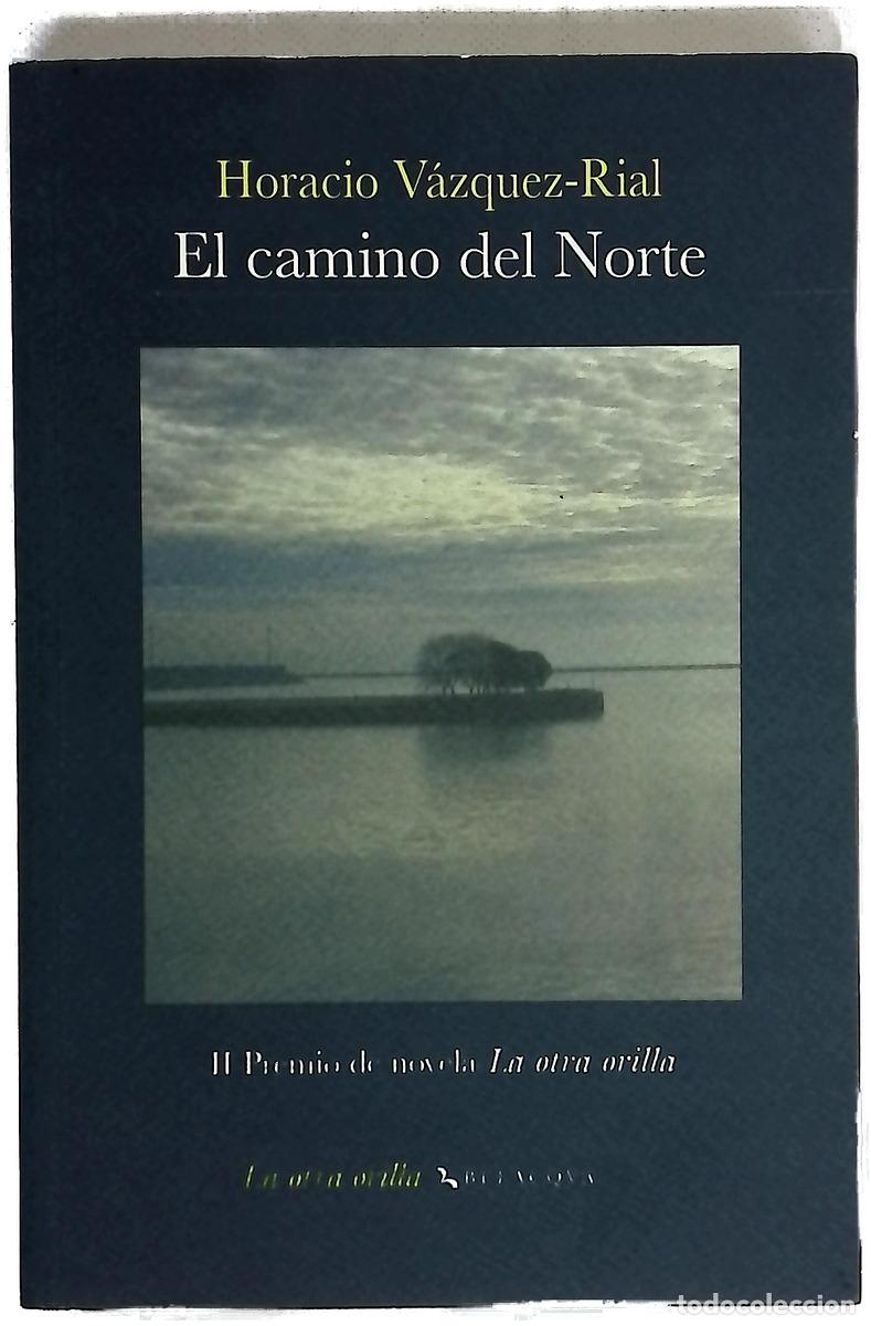 Libros: El camino del Norte - V&aacute;zquez Rial, Horacio