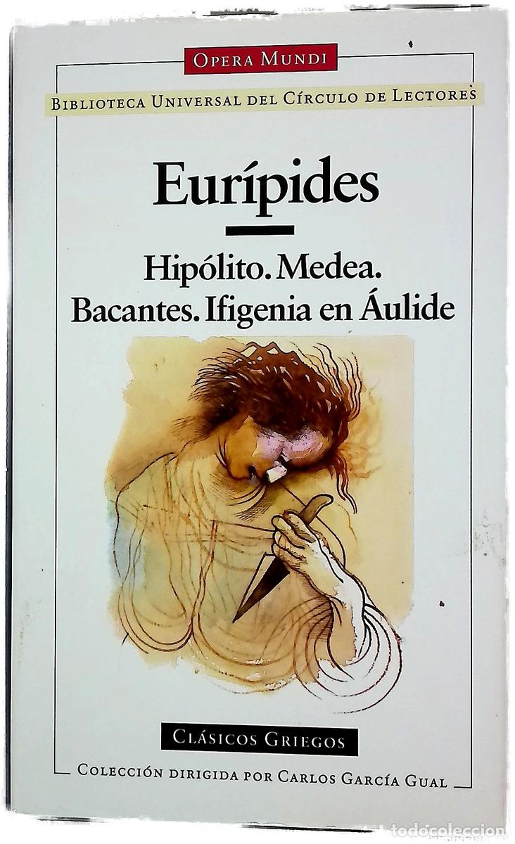B&uuml;cher: Hip&oacute;lito ; Medea ; Bacantes ; Ifigenia en &Aacute;ulide