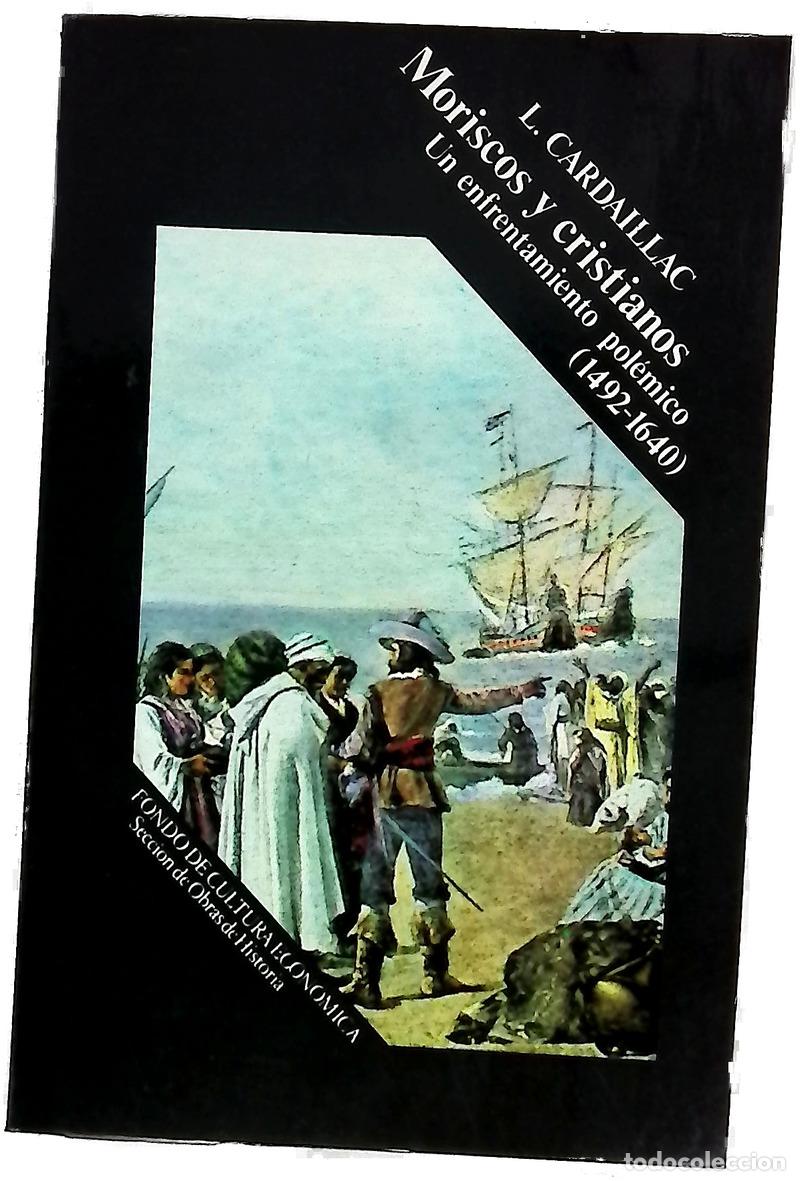 Libri di seconda mano: Moriscos y cristianos un enfrentamiento pol&eacute;mico: (1492-1640)