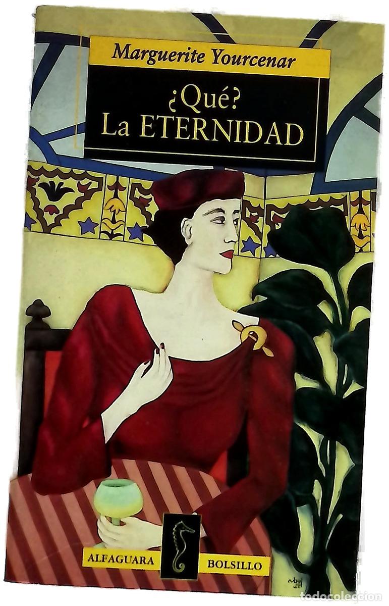 Libri di seconda mano: &iquest;Qu&eacute;? La eternidad - Yourcenar, Marguerite