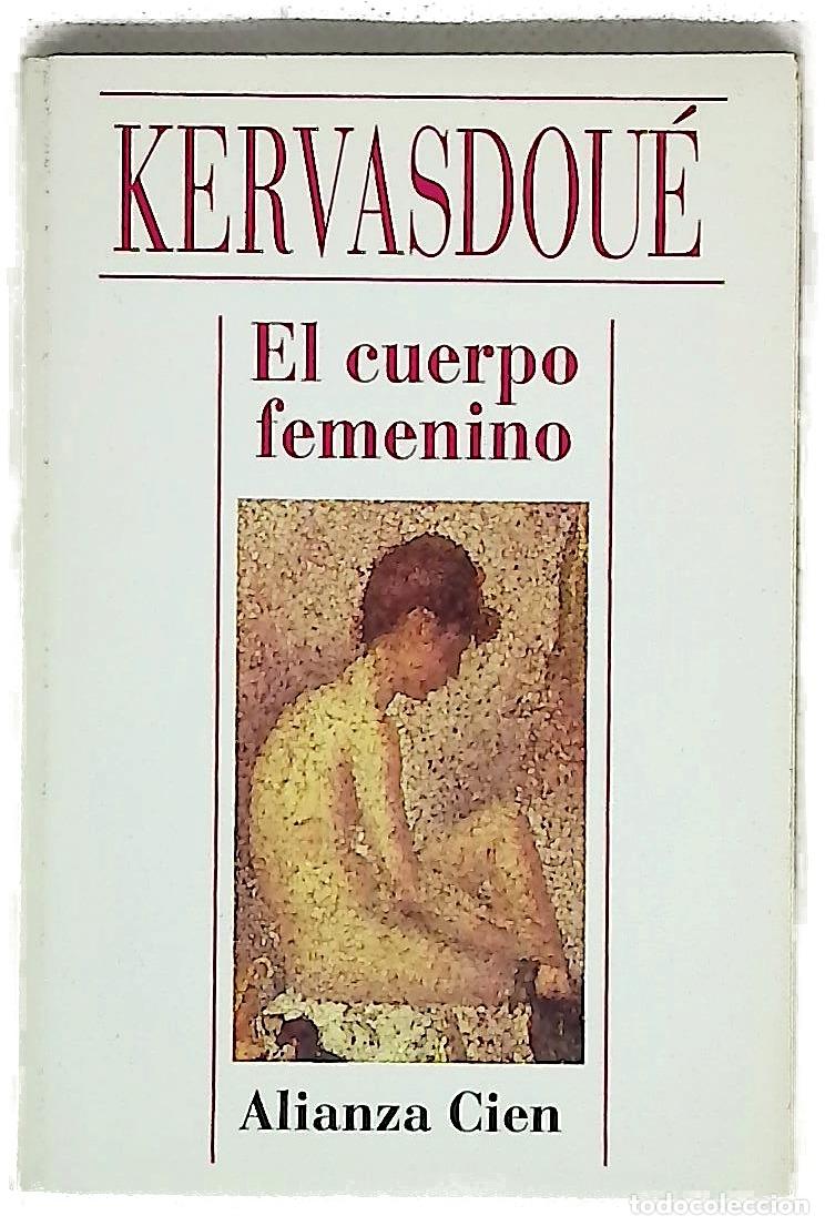Libri di seconda mano: El cuerpo femenino - Kervasdou&eacute;, Anne de