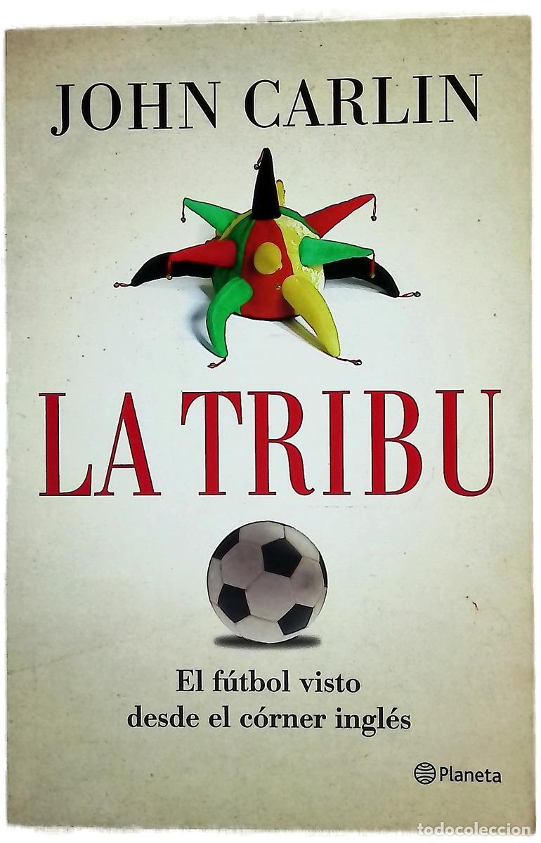 Livres: La tribu : el f&uacute;tbol visto desde el c&oacute;rner ingl&eacute;s
