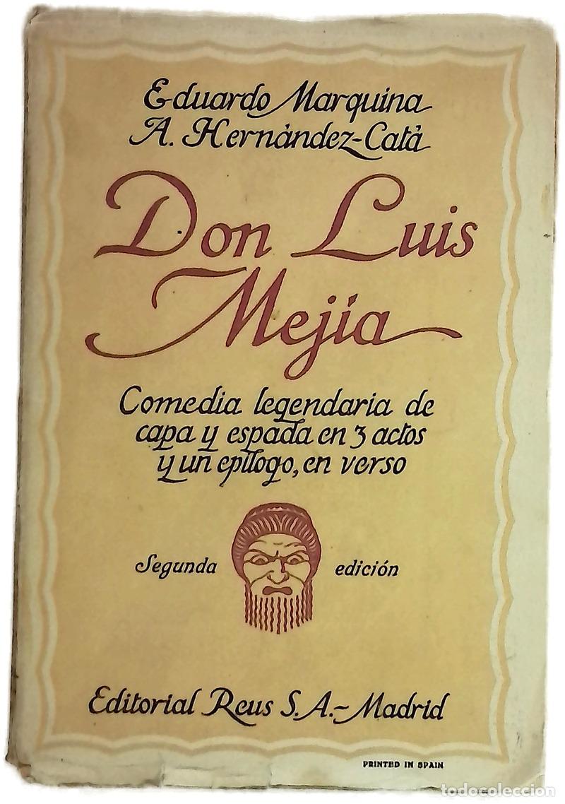 Livres: Don Luis Mej&iacute;a comedia legendaria de capa y espada, en 3 actos, en verso