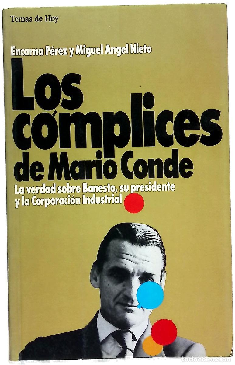 B&uuml;cher: Los c&oacute;mplices de Mario Conde la verdad sobre Banesto, su presidente y la corporaci&oacute;n industrial