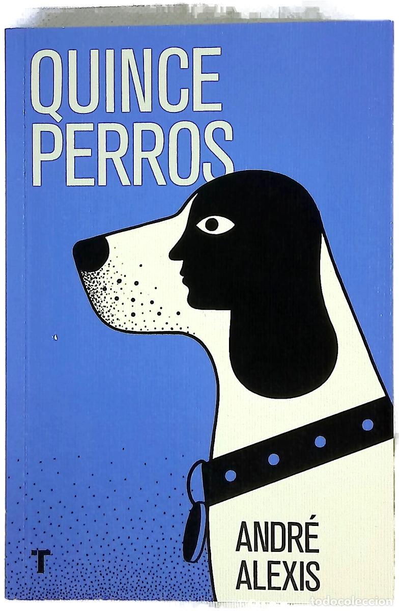 B&uuml;cher: Quince perros - Alexis, Andr&eacute;; Santos, Diego de los