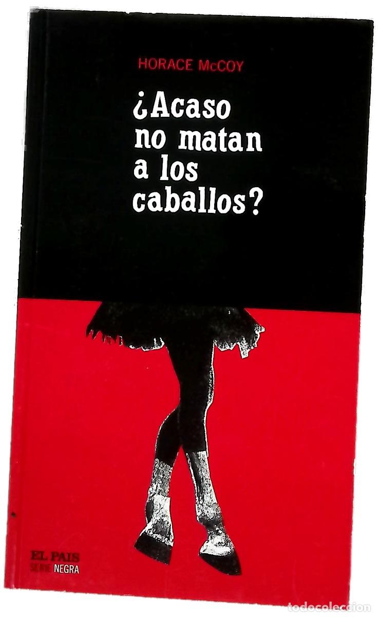 B&uuml;cher: &iquest;Acaso no matan a los caballos?