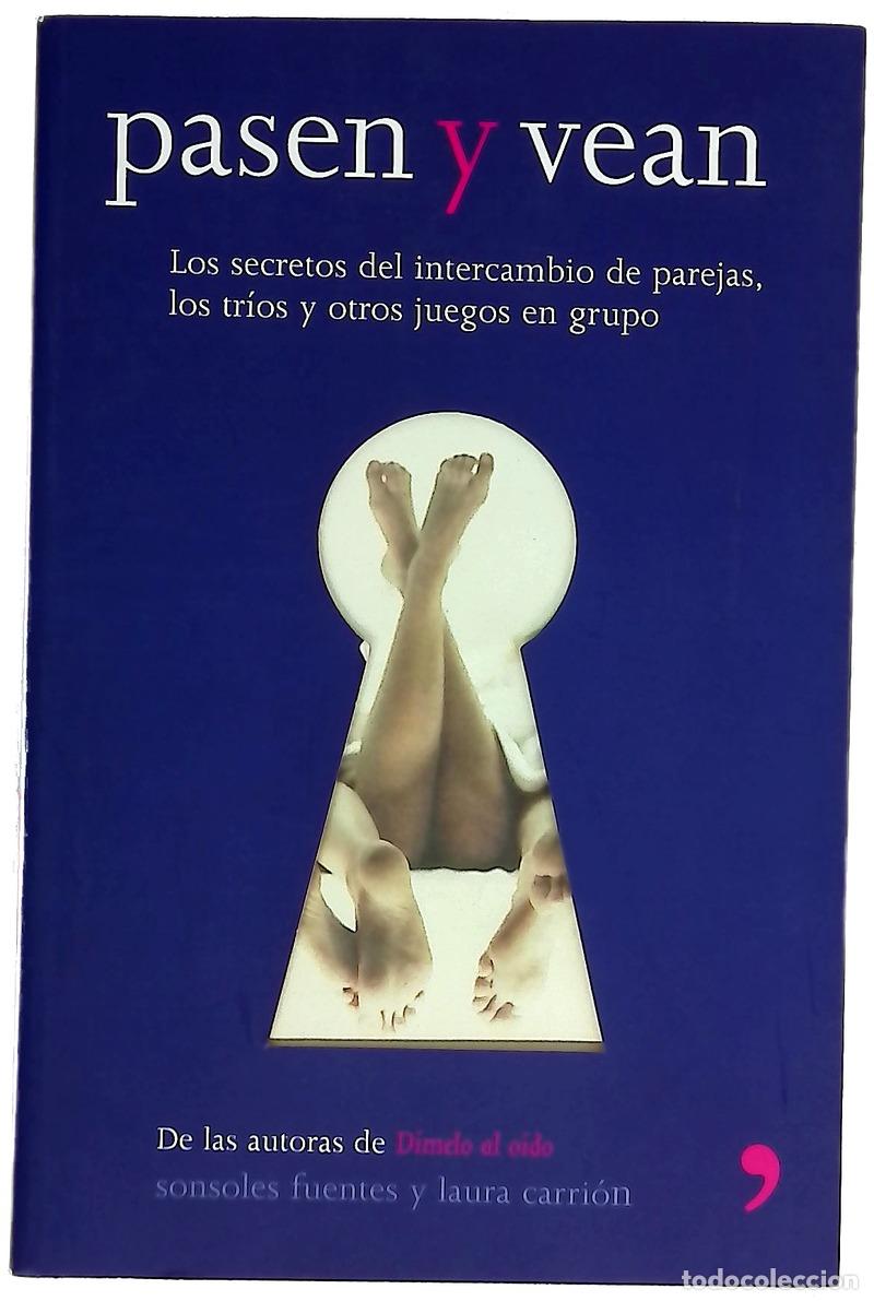 B&uuml;cher: Pasen y vean los secretos del intercambio de parejas, los tr&iacute;os y otros juegos en grupo
