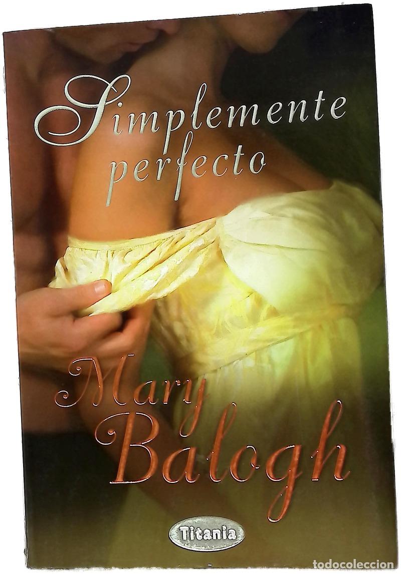 Livres: Simplemente perfecto - Balogh, Mary; Vi&ntilde;as Donoso, Claudia