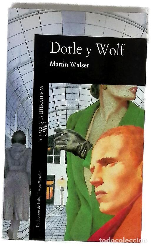 Libros: Dorle y Wolf - Walser, Martin; Garc&iacute;a Wetzler, Isabel