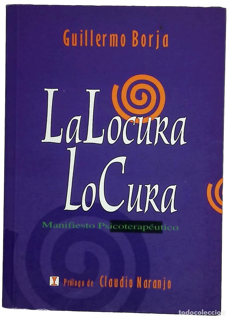 Livres: La locura lo cura - Guillermo Borja