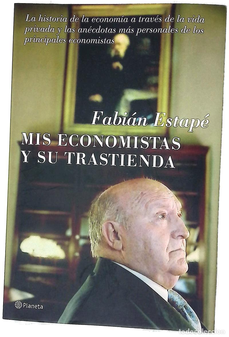 Livres: Mis economistas y su trastienda la historia de la econom&iacute;a a trav&eacute;s de la vida privada y las an&eacute;c...