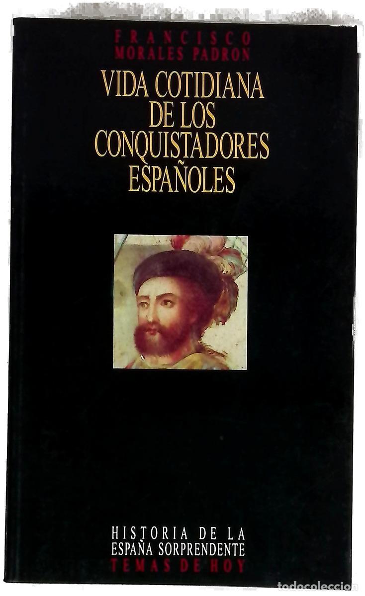 Livres: Vida cotidiana de los conquistadores espa&ntilde;oles