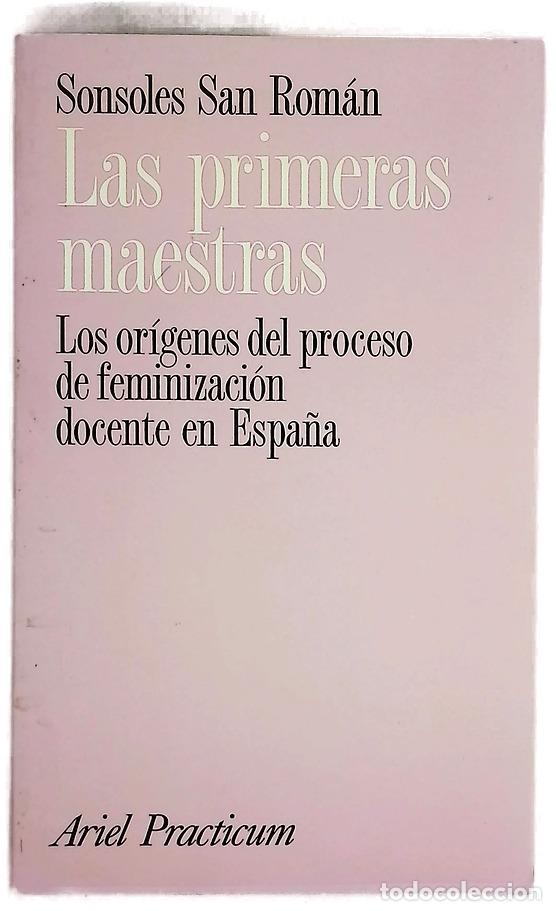 Livres: Las primeras maestras los or&iacute;genes del proceso de feminizaci&oacute;n docente en Espa&ntilde;a