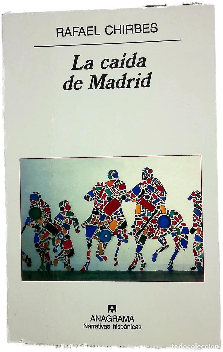 Libros: La ca&iacute;da de Madrid - Chirbes, Rafael