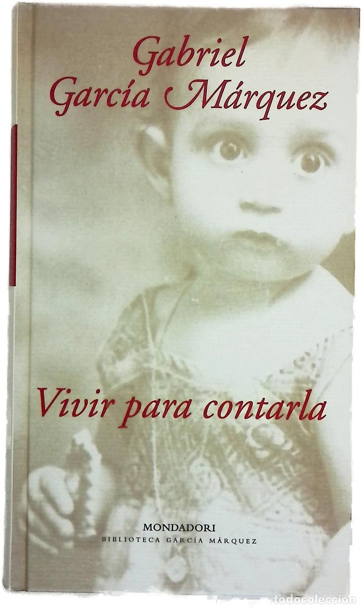 Libros: Vivir para contarla - Garc&iacute;a M&aacute;rquez, Gabriel