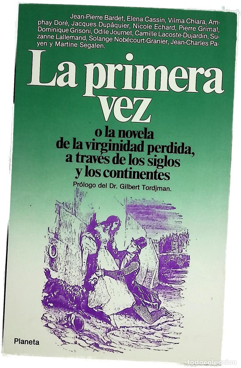 Libros: La primera vez o la novela de la virginidad perdida a trav&eacute;s de los siglos y los continentes