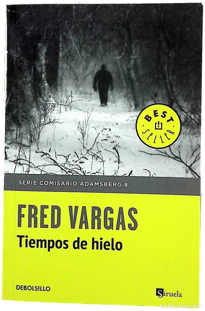 Libros: Tiempos de hielo - Vargas, Fred; Su&aacute;rez Girard, Anne-H&eacute;l&egrave;ne