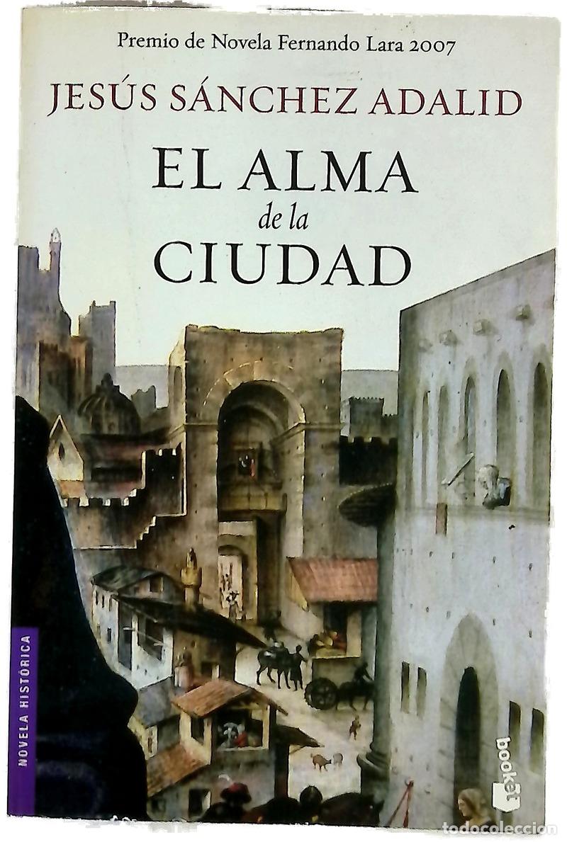 Libros: El alma de la ciudad - S&aacute;nchez Adalid, Jes&uacute;s
