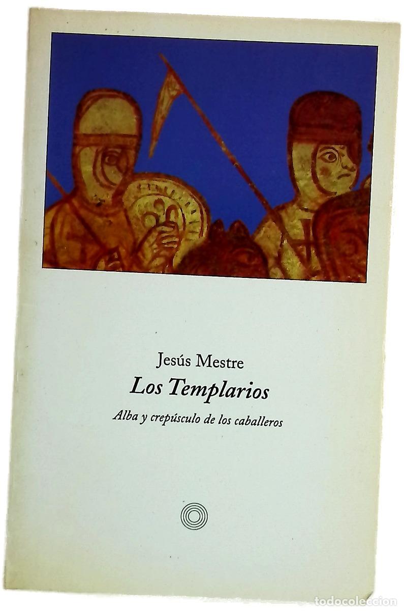 Libri di seconda mano: Los templarios alba y crep&uacute;sculo de los caballeros
