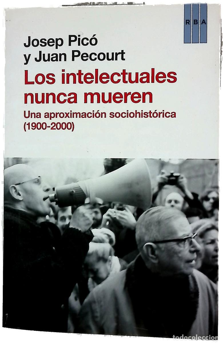 Livres: Los intelectuales nunca mueren : una aproximaci&oacute;n sociohist&oacute;rica (1900-2000)