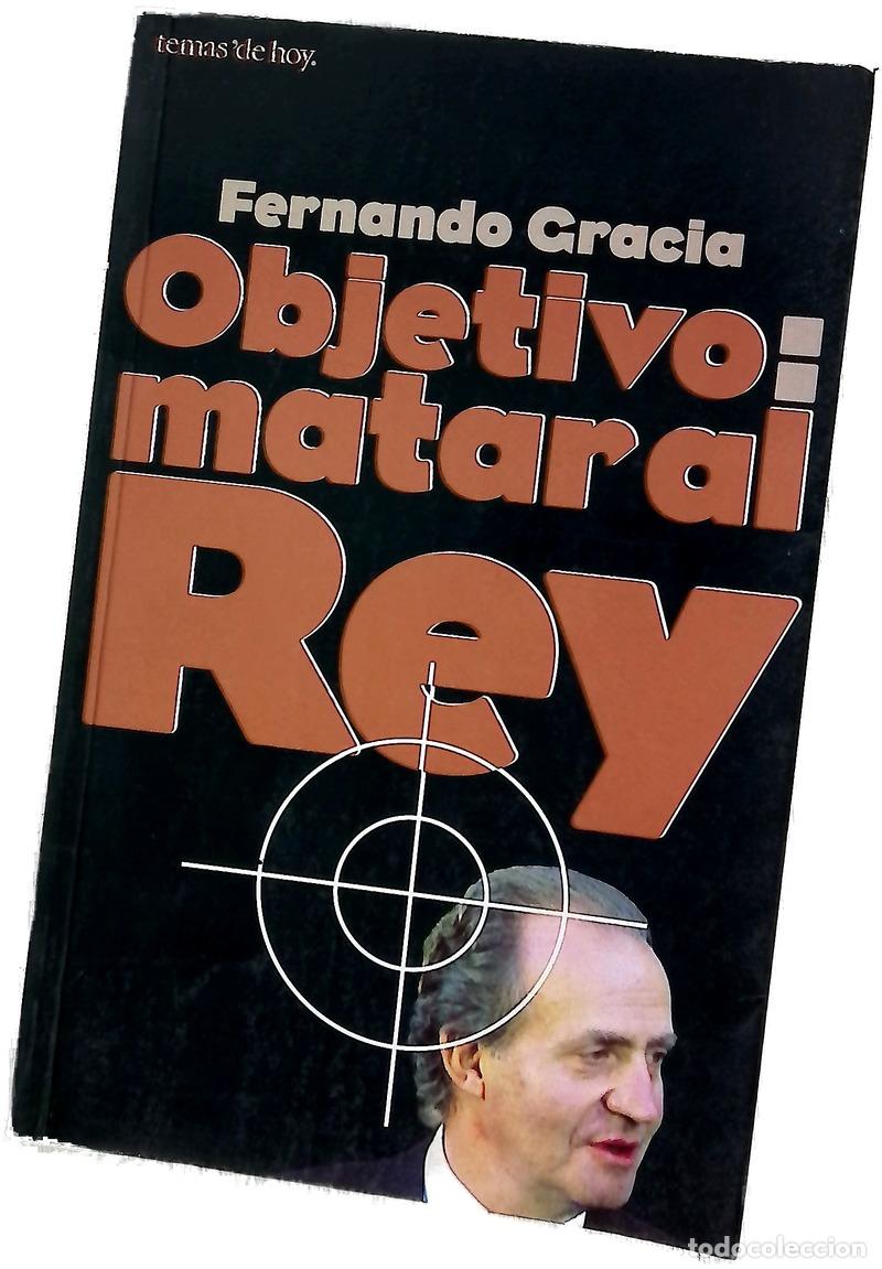 Livres: Objetivo: matar al Rey - Gracia, Fernando