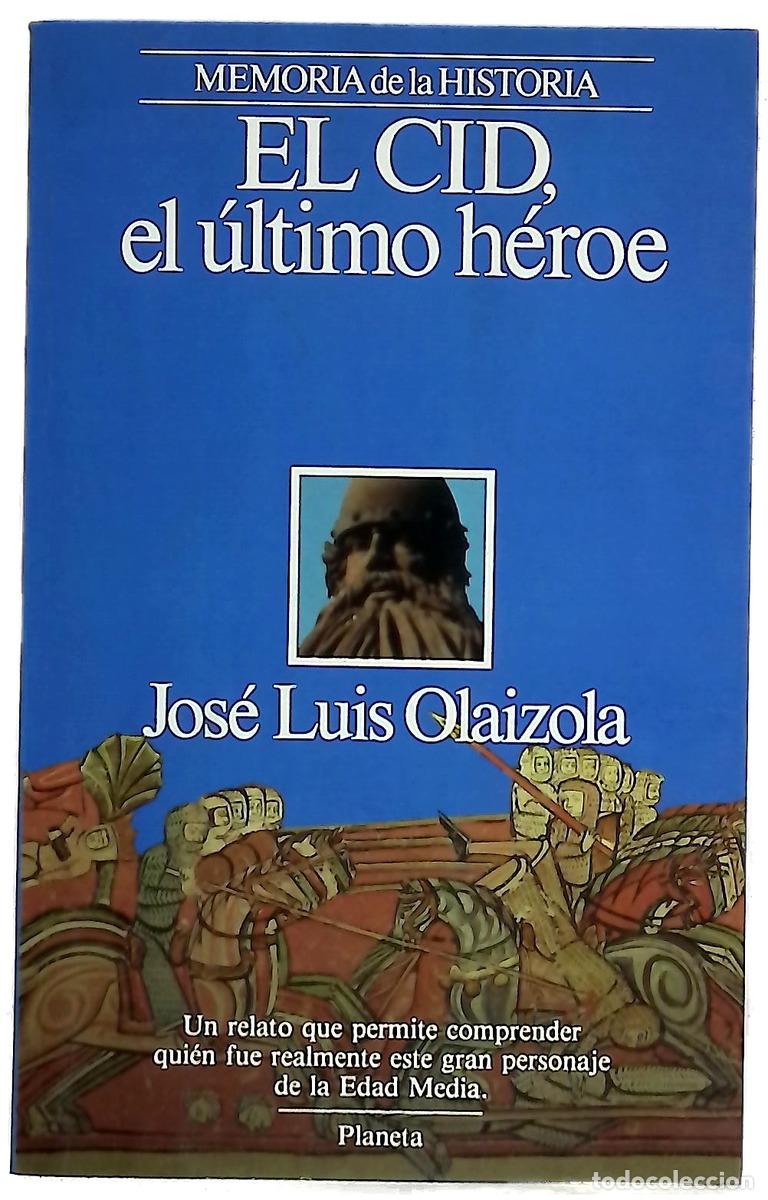 books: El Cid, el &uacute;ltimo h&eacute;roe - Olaizola, Jos&eacute; Luis