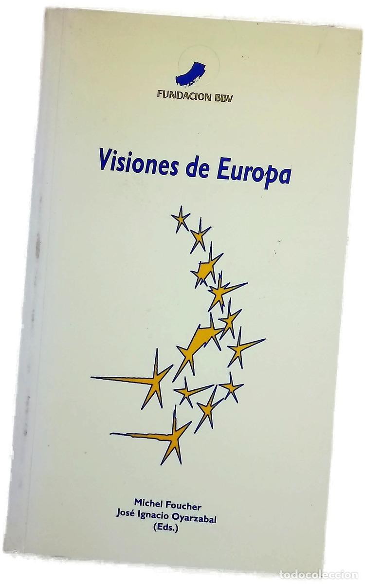B&uuml;cher: Visiones de Europa - Foucher, Michel; Oyarz&aacute;bal, Jos&eacute; Ignacio
