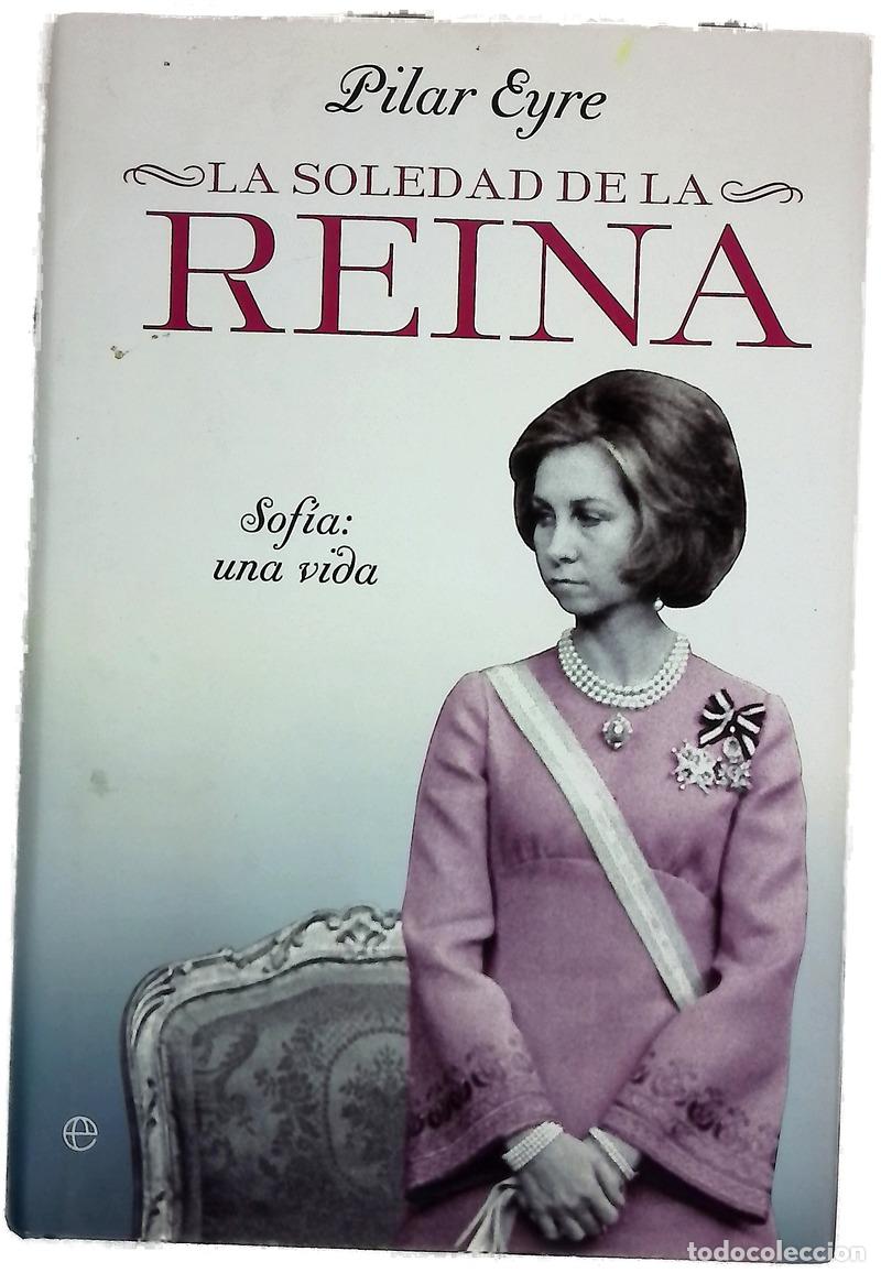 B&uuml;cher: La Soledad de La Reina - Pilar Eyre
