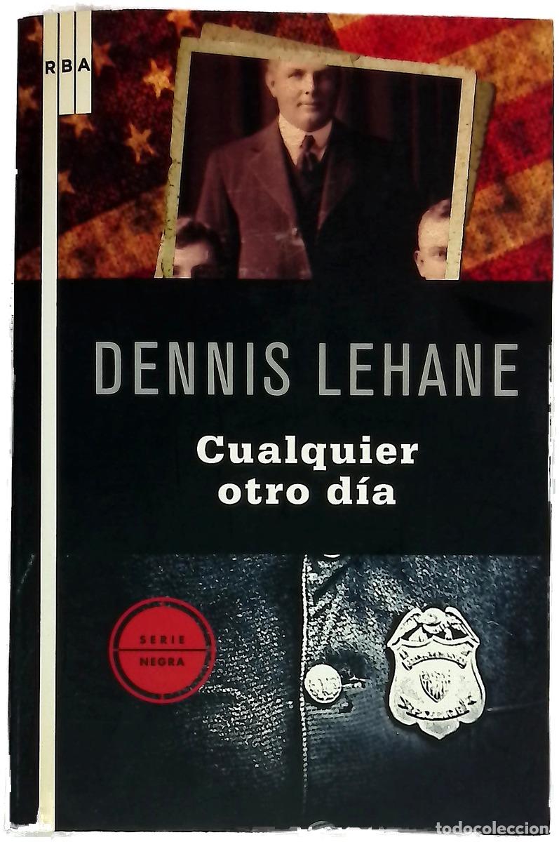 Libros: Cualquier Otro D&iacute;a - Dennis Lehane