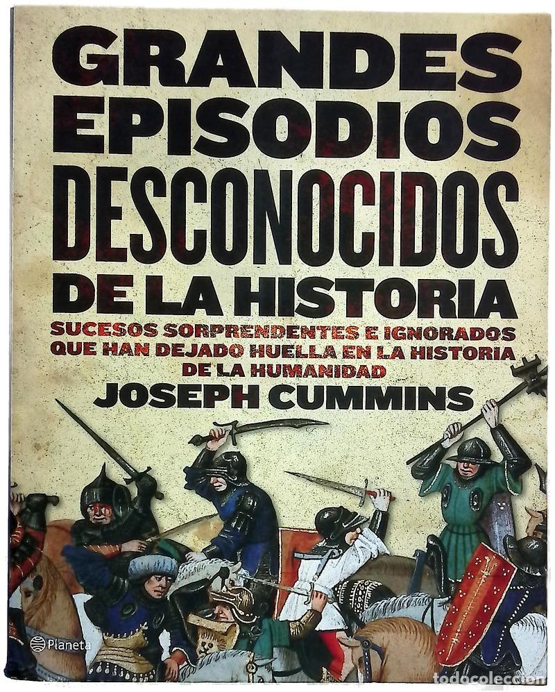 Libros: Grandes episodios desconocidos de la historia sucesos sorprendentes e ignorados que han dejado hu...