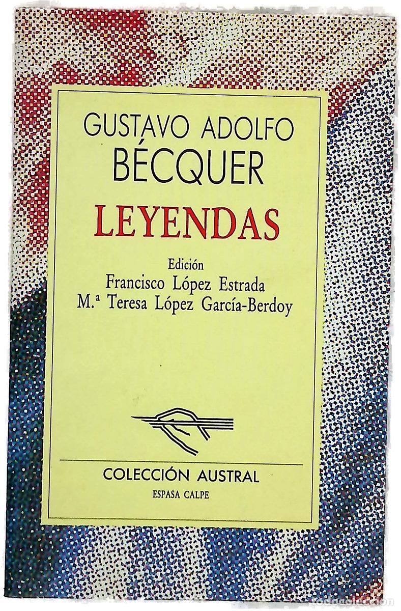 Libros: Leyendas - B&eacute;cquer, Gustavo Adolfo; L&oacute;pez Estrada, Francisco; L&oacute;pez Garc&iacute;a-Berdoy, Mar&iacute;a Teresa