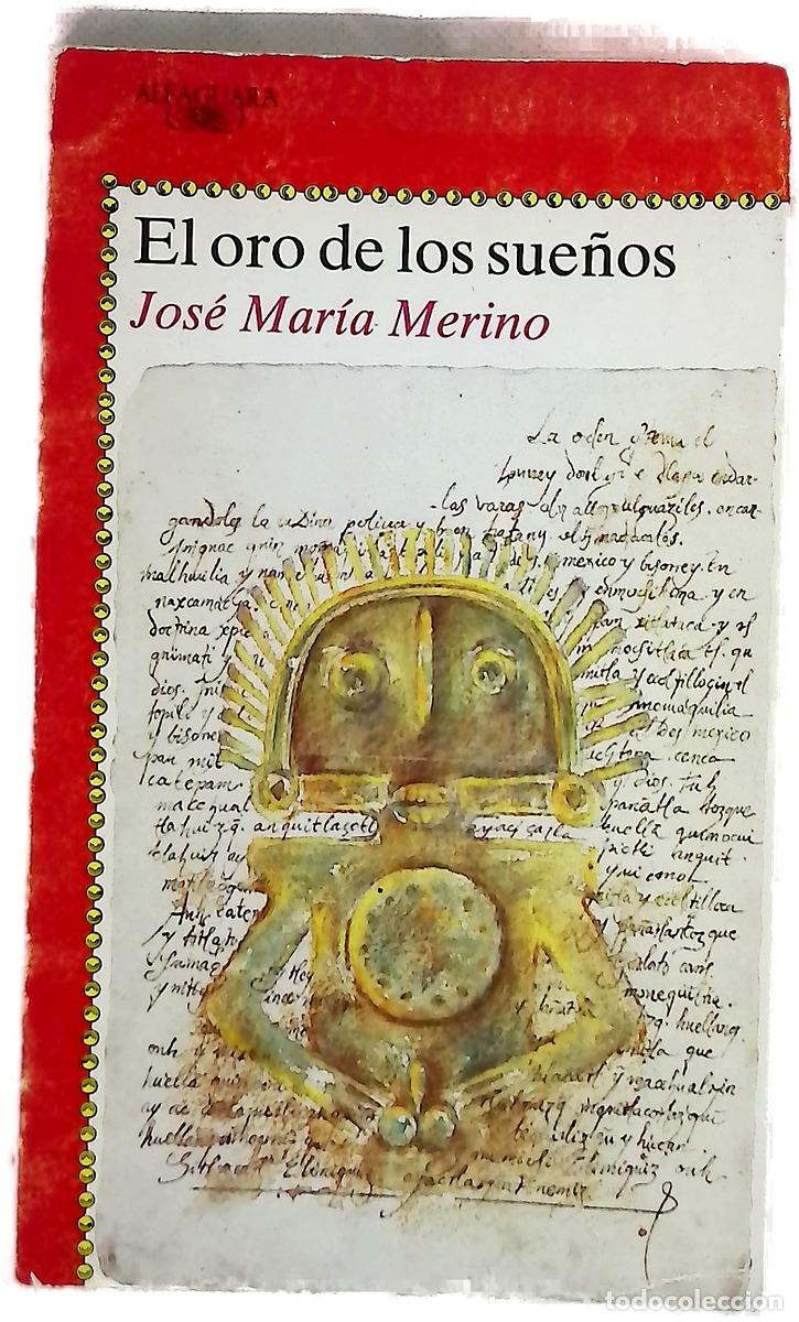 Libros: El oro de los sue&ntilde;os. Cr&oacute;nica de las aventuras verdaderas de Miguel Villac&eacute; Y&oacute;latl novelada por J...