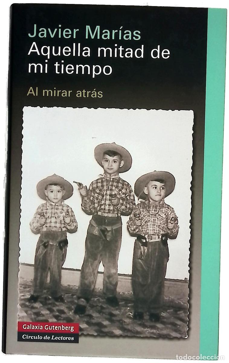 Libros: Aquella mitad de mi tiempo al mirar atr&aacute;s
