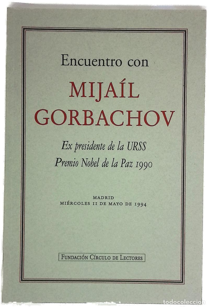 Libros: Encuentro con Mija&iacute;l Gorbachov : ex Presidente de la URSS, Premio Nobel de la Paz 1990