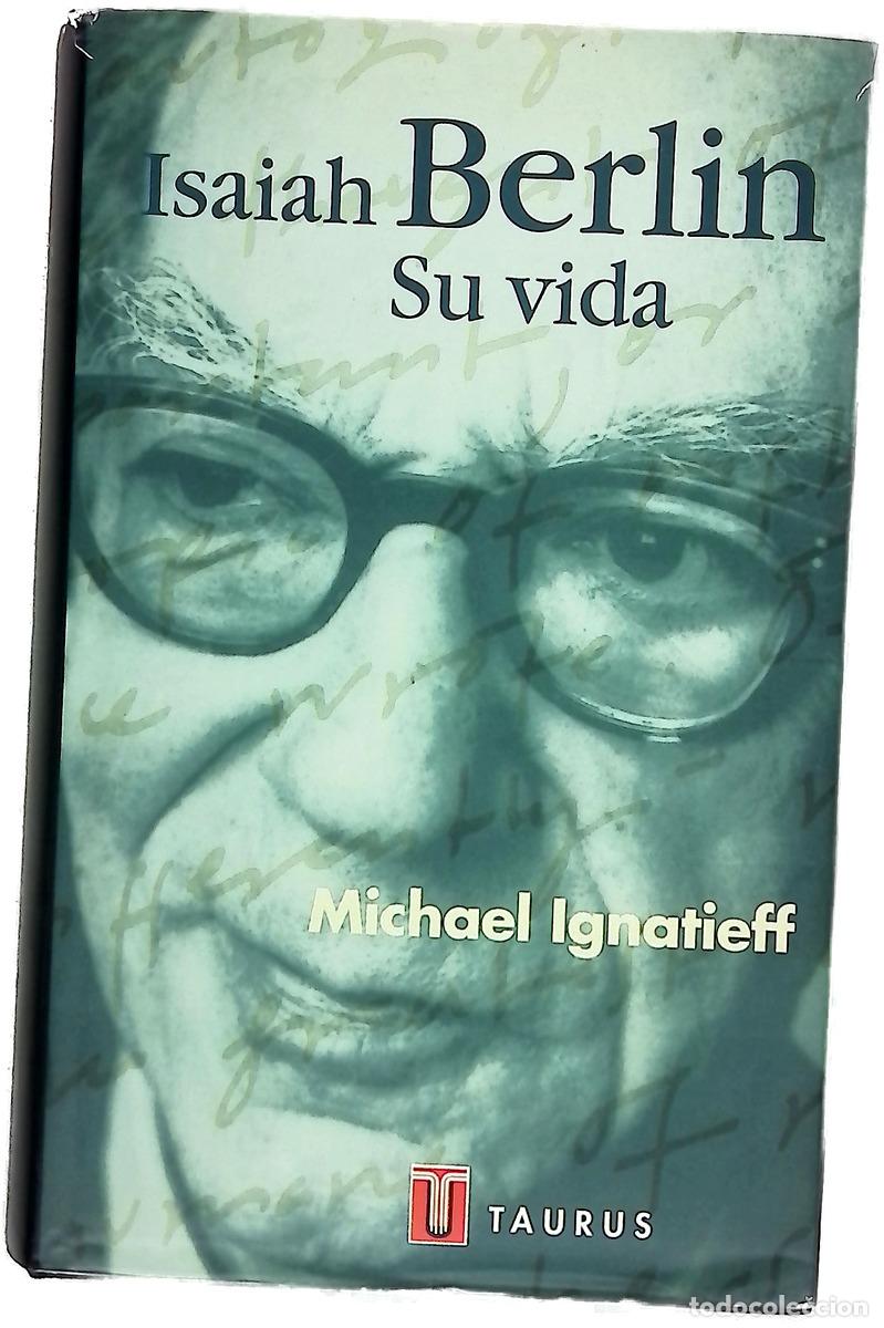 Libros: Isaiah Berlin su vida - Ignatieff, Michael