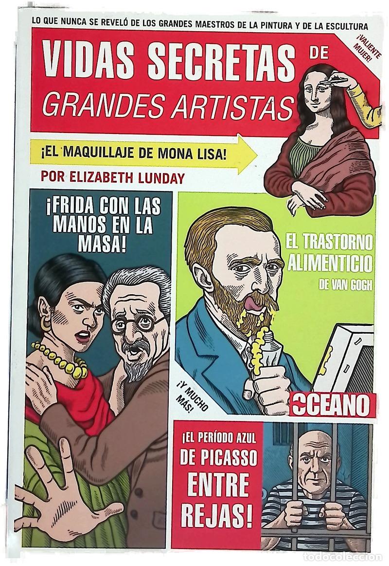 Libros: Vidas secretas de grandes artistas lo que nunca se revel&oacute; de los grandes maestros de la pintura y...