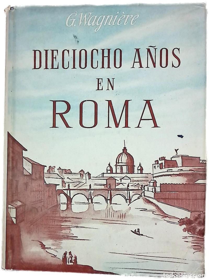 Livres: Dieciocho a&ntilde;os en roma - G. Wagniere