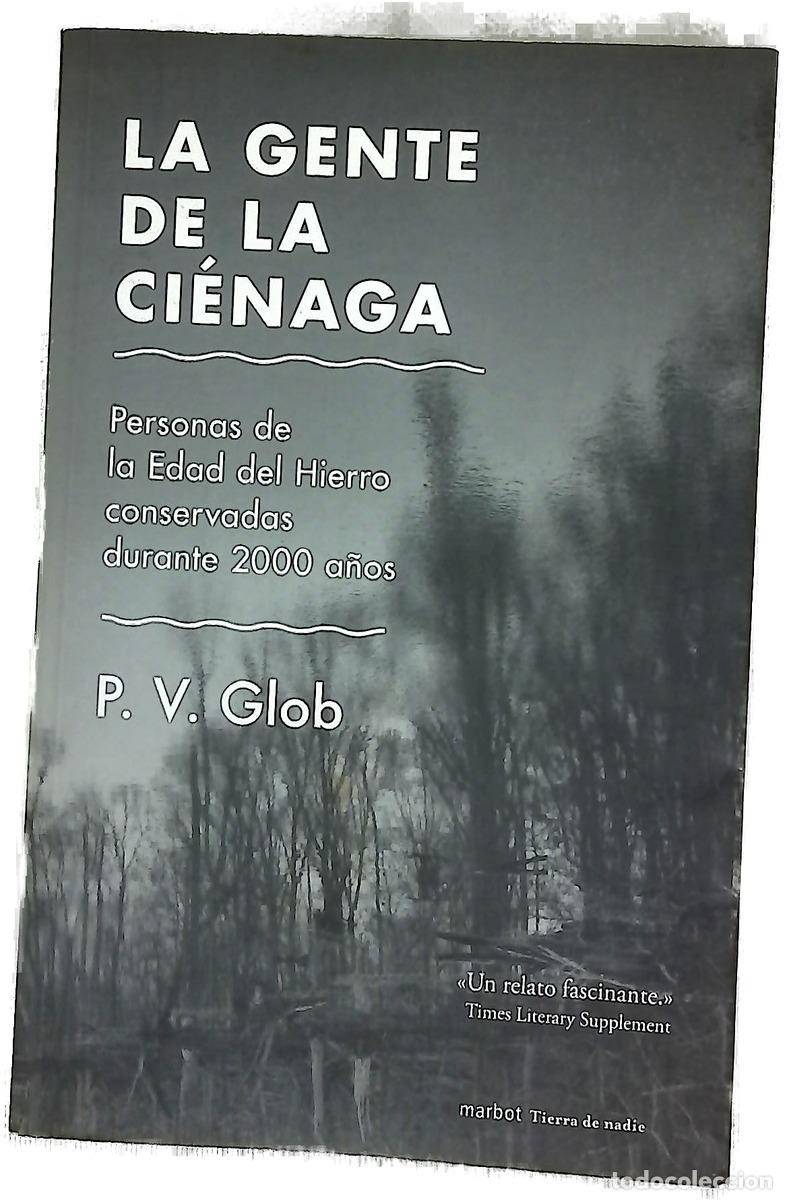 Livres: La gente de la ci&eacute;naga : personas de la Edad del Hierro conservadas durante 2000 a&ntilde;os