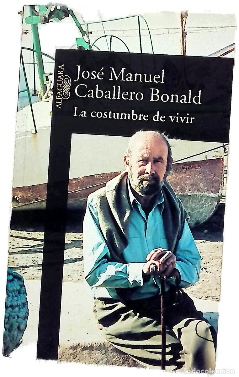 Livres: La costumbre de vivir - Caballero Bonald, Jos&eacute; Manuel