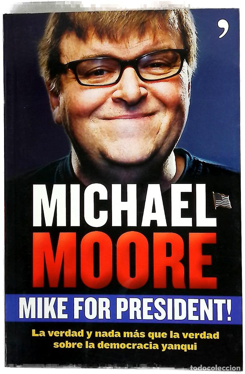 Livres: Mike for president! la verdad y nada m&aacute;s que la verdad sobre la democracia yanqui