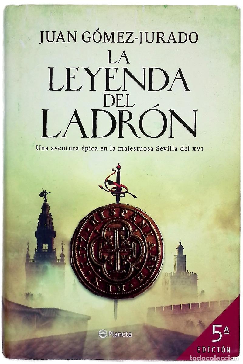 Livres: La leyenda del ladr&oacute;n - G&oacute;mez-Jurado, Juan