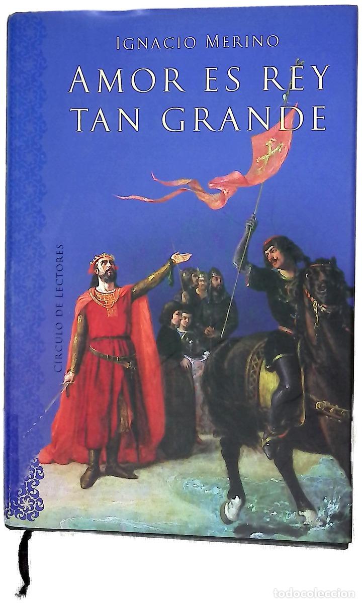 Livres: Amor es rey tan grande - Merino, Ignacio
