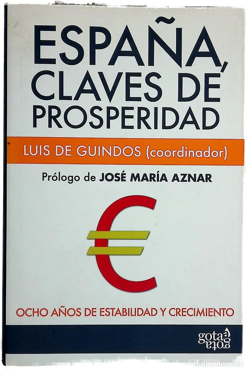 books: Espa&ntilde;a, claves de prosperidad ocho a&ntilde;os de estabilidad y crecimiento