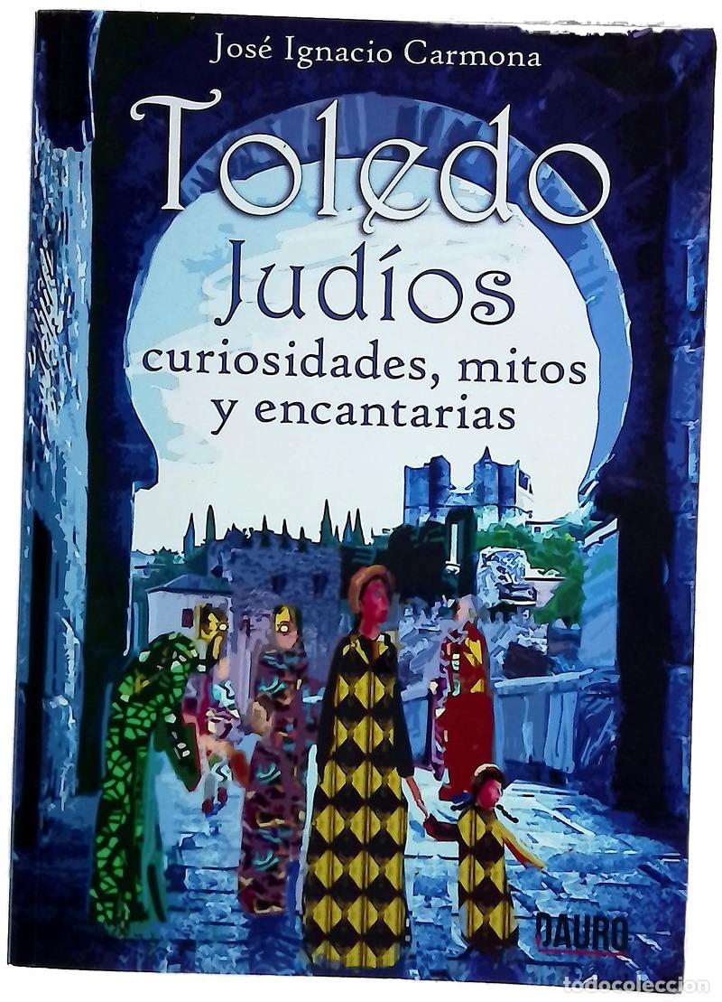 Libri di seconda mano: Toledo : jud&iacute;os : curiosidades, mitos y encantar&iacute;as