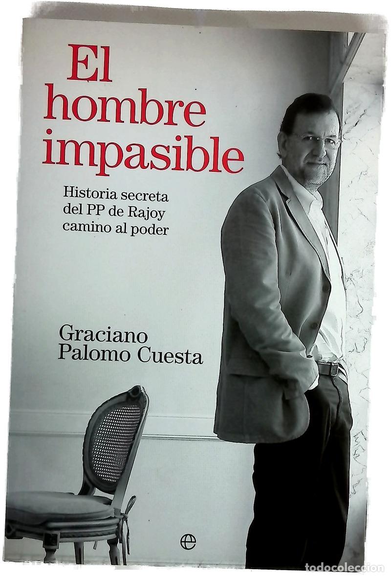 Libri di seconda mano: El hombre impasible historia secreta del PP de Rajoy camino al poder