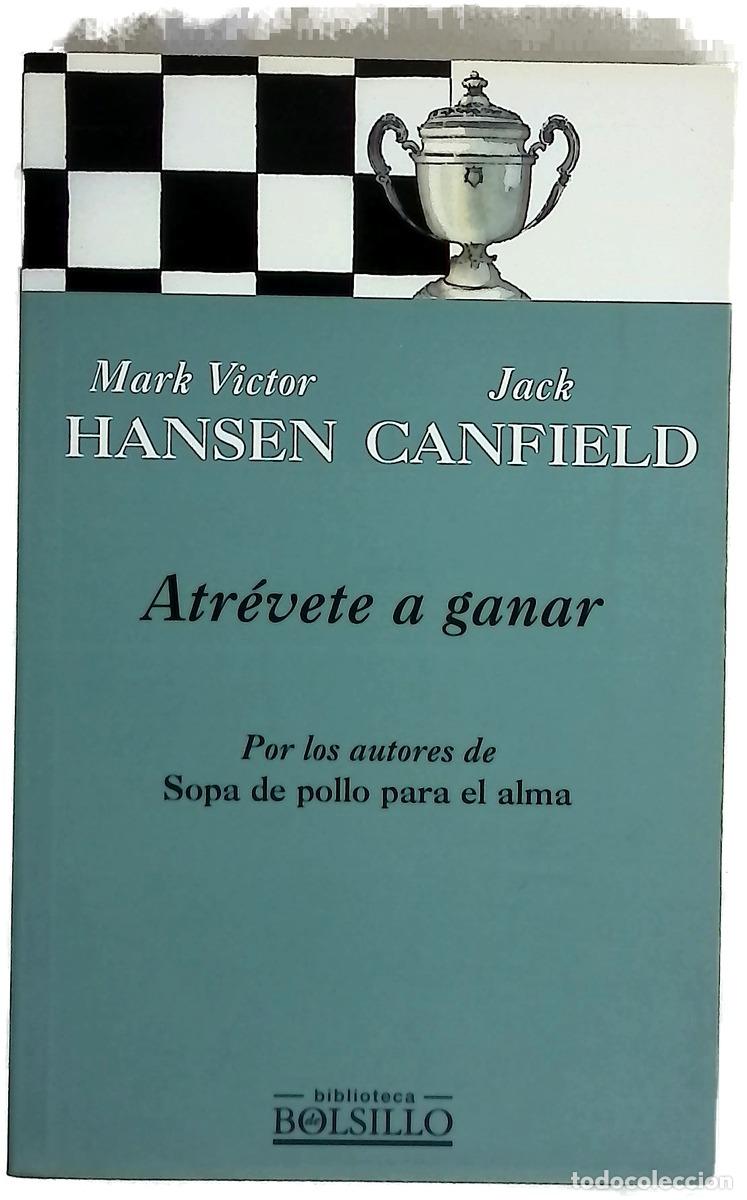 Libri di seconda mano: Atr&eacute;vete a ganar - Canfield, Jack; Hansen, Mark Victor