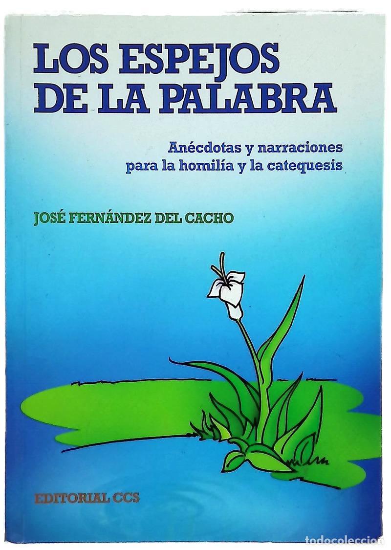 Libros: Los espejos de la palabra an&eacute;cdotas y narraciones para la homil&iacute;a y la catequesis