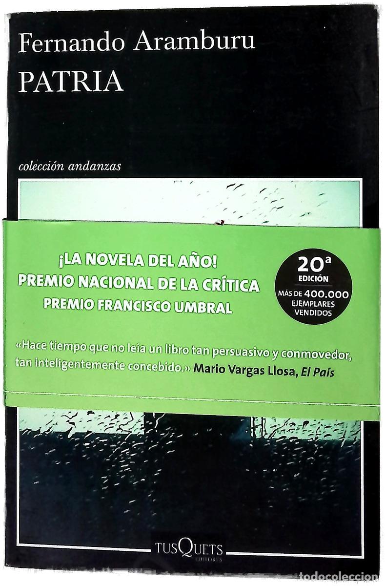 Libros: Patria - Aramburu, Fernando; Arpaia, Bruno; Assouline, Pierre; Ingendaay, Paul; Gracia, Jordi; Ga...