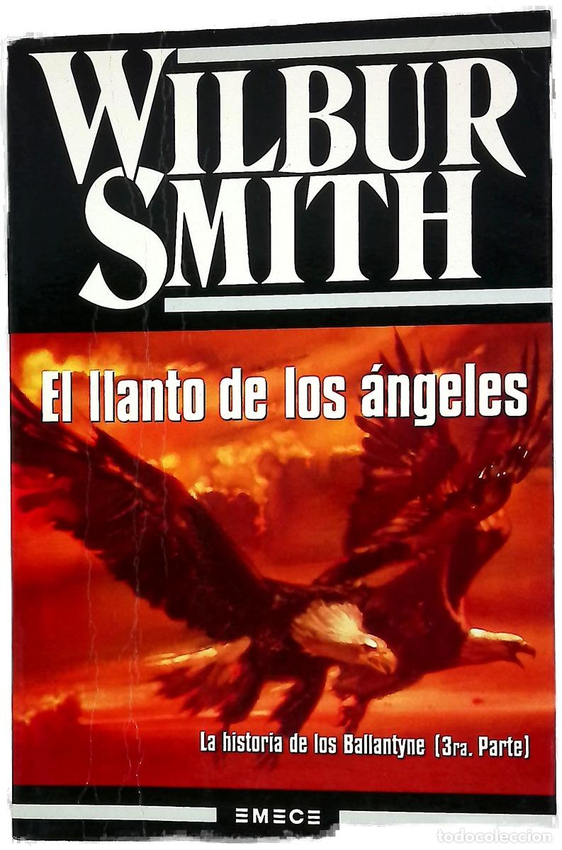 Libros: El llanto de los &aacute;ngeles - Smith, Wilbur; Zilli, Edith; Lacorte, Jos&eacute; Manuel; Mustieles Rebullida...
